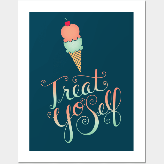 Treat Yo Self Wall Art by LesliePress